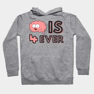 Brain Is Forever Hoodie